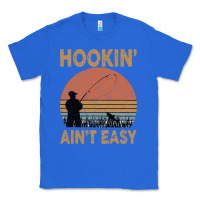 True Royal Hookin Ain t Easy Fishing Classic Tee - Bettercallsaul
