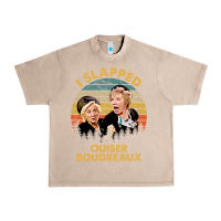 French Oak vintage steel magnolias i slapped ouiser boudreaux Urban Heavy Tee - tuanDangUi