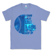 Colony Blue I Know I Play Like A Girl Try To Keep Up Softball Classic Tee - Bettercallsaul