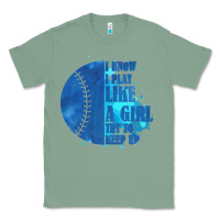 Sage I Know I Play Like A Girl Try To Keep Up Softball Classic Tee - Bettercallsaul