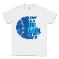 White I Know I Play Like A Girl Try To Keep Up Softball Classic Tee - Bettercallsaul