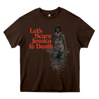 Chocolate Brown let's scare jessica to death Heavy Core Tee - tuanDangUi