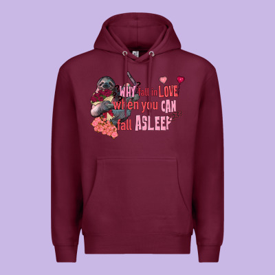 Sloth Why Fall In Love When You Can Fall Asleep Premium Hoodie Designed By Fadigitalartstudio