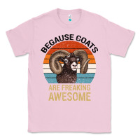 Bubblegum Pink Because Goats Are Freaking Awesome Classic Tee - Bettercallsaul