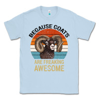 Dusty Blue Because Goats Are Freaking Awesome Classic Tee - Bettercallsaul