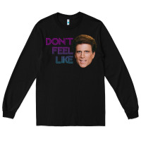 Black don't feel like danson Long Sleeve Tee - tuanDangUi