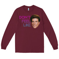 Burgundy don't feel like danson Long Sleeve Tee - tuanDangUi