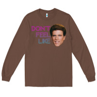 Chestnut don't feel like danson Long Sleeve Tee - tuanDangUi