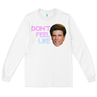 White don't feel like danson Long Sleeve Tee - tuanDangUi