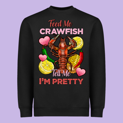 Feed Me Crawfish Tell Me Im Pretty Heavyweight Sweatshirt Designed By Fadigitalartstudio