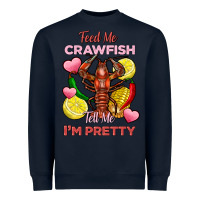 Navy feed me crawfish tell me im pretty Heavyweight Sweatshirt - FaDigitalArtStudio