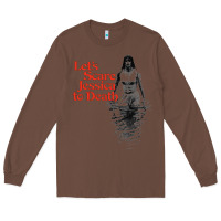 Chestnut let's scare jessica to death Long Sleeve Tee - tuanDangUi