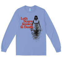 Colony Blue let's scare jessica to death Long Sleeve Tee - tuanDangUi