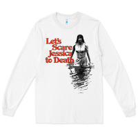 White let's scare jessica to death Long Sleeve Tee - tuanDangUi