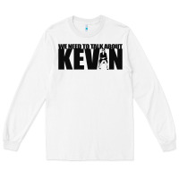 White we need to talk about kevin black Long Sleeve Tee - tuanDangUi