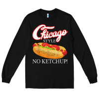 Black chicago hot dog summer style 4th of july no ketchu Long Sleeve Tee - tuanDangUi
