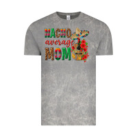 Cloud Rock Nacho Average Mom Vintage Tee - texasbilliewilder