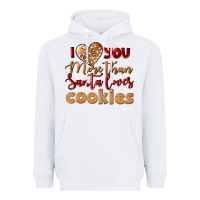 White i love you more than santa loves cookies Heavyweight Hoodie - LillyAllenDesigns