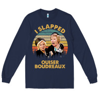 Navy vintage steel magnolias i slapped ouiser boudreaux Long Sleeve Tee - tuanDangUi