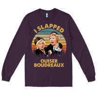 Plum vintage steel magnolias i slapped ouiser boudreaux Long Sleeve Tee - tuanDangUi