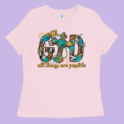 With God All Things Are Possible With Cross Ladies Tee Designed By Bundleandbundleshop
