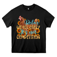 Black relax we all crazy it s not competition Heavy Core Tee - MaliasSmallBusiness