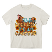 Cream relax we all crazy it s not competition Heavy Core Tee - MaliasSmallBusiness