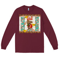 Burgundy teach love inspire Long Sleeve Tee - TumblerDesignByShophia