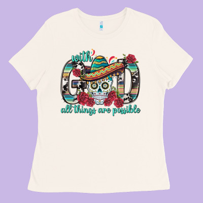 With God All Things Are Possible With Sombrero Sku Ladies Tee Designed By Bundleandbundleshop