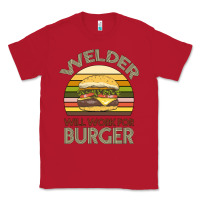 Red Welder Wıll Work For Burger Classic Tee - Bettercallsaul