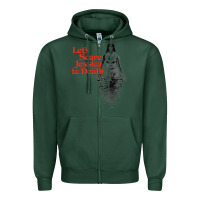 Sports Green let's scare jessica to death Zipper Hoodie - tuanDangUi