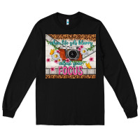 Black when life gets blurry adjust your focus Long Sleeve Tee - TumblerDesignByShophia