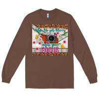 Chestnut when life gets blurry adjust your focus Long Sleeve Tee - TumblerDesignByShophia