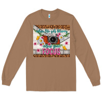 Toasted Coconut when life gets blurry adjust your focus Long Sleeve Tee - TumblerDesignByShophia