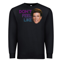 Black don't feel like danson Premium Sweatshirt - tuanDangUi