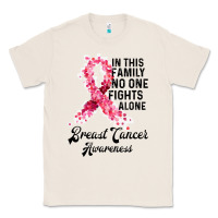 Natural in this family fights alone breast cancer awareness Classic Tee - Bettercallsaul