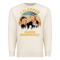 Sandshell vintage steel magnolias i slapped ouiser boudreaux Premium Sweatshirt - tuanDangUi