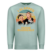 Seafoam vintage steel magnolias i slapped ouiser boudreaux Premium Sweatshirt - tuanDangUi