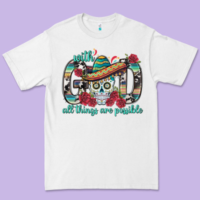 With God All Things Are Possible With Sombrero Sku Premium Tee Designed By Bundleandbundleshop