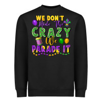 Black We don't hide the crazy we parade it Heavyweight Sweatshirt - FaDigitalArtStudio