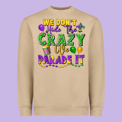 We Don't Hide The Crazy We Parade It Heavyweight Sweatshirt Designed By Fadigitalartstudio