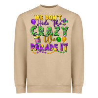 Mushroom We don't hide the crazy we parade it Heavyweight Sweatshirt - FaDigitalArtStudio