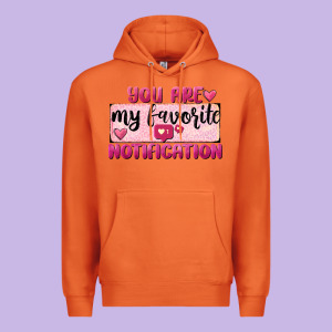 You Are My Favorite Notification Premium Hoodie Designed By Fadigitalartstudio