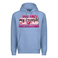 Colony Blue You Are My Favorite Notification Premium Hoodie - FaDigitalArtStudio