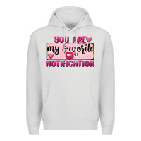 Dove Grey You Are My Favorite Notification Premium Hoodie - FaDigitalArtStudio