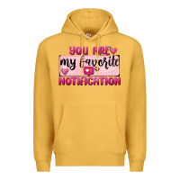 Mustard You Are My Favorite Notification Premium Hoodie - FaDigitalArtStudio