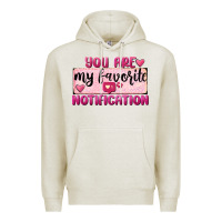 Oatmeal Heather You Are My Favorite Notification Premium Hoodie - FaDigitalArtStudio