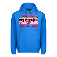 True Royal You Are My Favorite Notification Premium Hoodie - FaDigitalArtStudio
