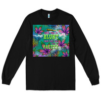 Black roll me a blunt and tell me i'm pretty Long Sleeve Tee - TumblerDesignByShophia
