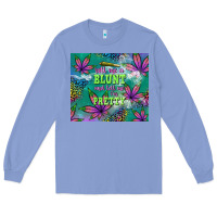 Colony Blue roll me a blunt and tell me i'm pretty Long Sleeve Tee - TumblerDesignByShophia